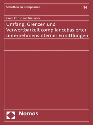 cover image of Umfang, Grenzen und Verwertbarkeit compliancebasierter unternehmensinterner Ermittlungen